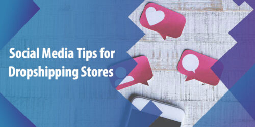 Social Media Tips for Dropshipping Stores That Works