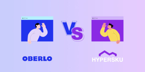 Oberlo vs HyperSKU, Which Is Best? Here’s the Guide!