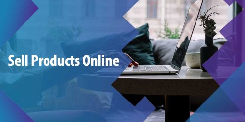How To Sell Products Online – Your Ultimate Guide