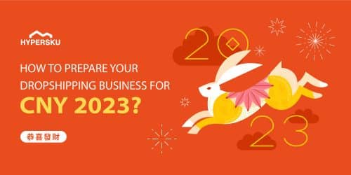 How to prepare your dropshipping business for Chinese New Year 2023?