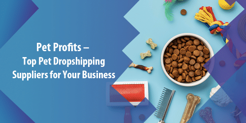 15 Best Pet Dropshipping Suppliers for Pet Supplies in 2023