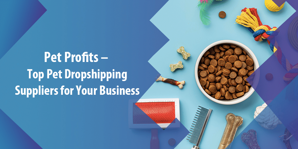 Pet Profits – Top Pet Dropshipping Suppliers for Your Business: Want to get into the pet dropshipping business, but not sure which suppliers to partner with? Check out our breakdown of the 15 best pet dropshipping suppliers in the industry today.